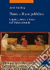 Dante e il suo pubblico. Copisti, scrittori e lettori nell'Italia comunale libro