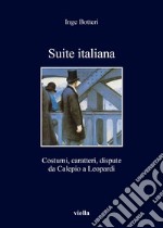 Suite italiana. Costumi, caratteri, confronti da Calepi libro