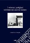 I volontari partigiani nel rinnovato esercito italiano libro di Smuraglia C. (cur.)