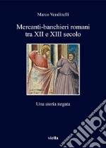 Mercanti-banchieri romani tra XII e XIII secolo. Una storia negata libro