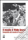 Il meglio di Vishy Anand. Campione del mondo di scacchi libro