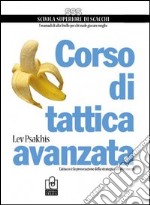 Corso di tattica avanzata. L'attacco è la prosecuzione delle strategia con altri mezzi libro