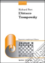 L'attacco Trompowsky. Un repertorio aggressivo per il bianco libro