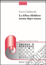 La difesa Alekhine mossa dopo mossa. All'attacco con la prima mossa