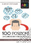 L'ABC degli scacchi. 100 posizioni da conoscere e riconoscere. Esercizi istruttivi per allenare la tua mente libro di Chandler Murray