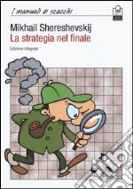 La strategia nel finale. Ediz. integrale libro