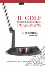 Il golf non è il gioco della perfezione libro