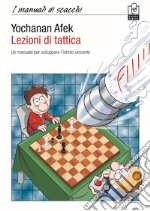 Lezioni di tattica. Un manuale per sviluppare l'istinto vincente