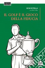 Il golf è il gioco della fiducia libro