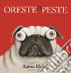 Oreste la peste. Ediz. a colori libro di Blabey Aaron