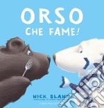 Orso che fame! Ediz. a colori