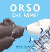 Orso che fame! Ediz. a colori libro di Bland Nick