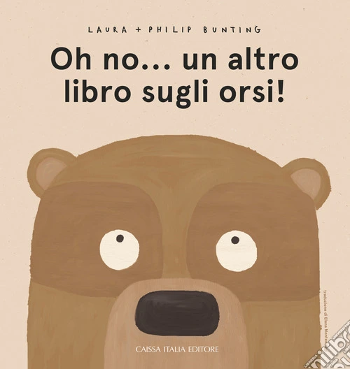 Oh no... un altro libro sugli orsi! Ediz. a colori