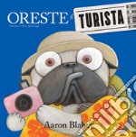 Oreste il turista. Ediz. a colori libro