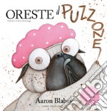 Oreste il puzzone. Ediz. a colori libro