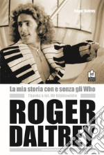 La mia storia con e senza gli Who. Molte grazie Mr. Kibblewhite libro