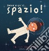 Datemi un po' di... spazio! Ediz. a colori libro di Bunting Philip