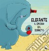 Elefante, il sacco e il segreto. Ediz. a colori libro