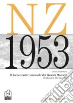 Il torneo internazionale dei grandi maestri. Neuhausen-Zurigo 1953. Nuova ediz. libro