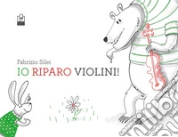Io riparo violini!