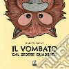 Il vombato dal sedere quadrato. Ediz. illustrata libro di Bucar Haider