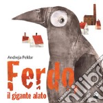 Ferdo, il gigante alato. Ediz. illustrata libro