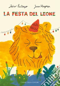 La festa del leone. Ediz. a colori libro