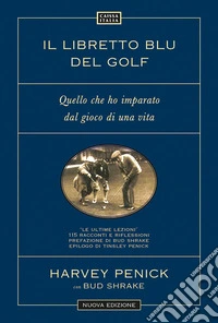 Il libretto blu del golf. Quello che ho imparato dal gioco di una vita libro