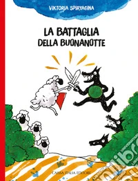 La battaglia della buonanotte. Ediz. a colori libro