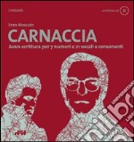 Carnaccia Avan-scrittura per 7 numeri e 21 vocali e consonanti. Con CD Audio libro