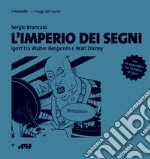 L'imperio dei segni. Igort tra Walter Benjamin e Walt Disney libro