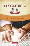 Pane e roba dolce libro di Roveri Roberto Simili Margherita Simili Valeria