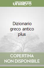 Dizionario greco antico plus libro