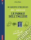 Quaderno d'esercizi per imparare le parole dell'inglese. Ediz. bilingue. Vol. 2 libro