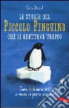 La storia del piccolo pinguino che si adattava troppo libro