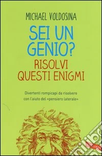 Sei un genio? Risolvi questi enigmi libro