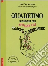 Quaderno d'esercizi per attirare a sé felicità e benessere libro