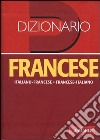 Dizionario francese. Italiano-francese, francese-italiano. Ediz. bilingue libro