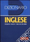 Dizionario inglese. Italiano-inglese, inglese-italiano. Ediz. bilingue libro