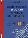 Quaderno d'esercizi per imparare le parole del francese. Vol. 1 libro