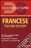 Dizionario francese extra. Italiano-francese, francese-italiano libro