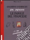 Quaderno d'esercizi per imparare le parole del francese. Vol. 2 libro