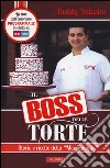 Il boss delle torte. Storie e ricette della «mia famiglia» libro