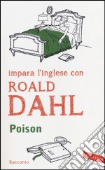 Poison. Il libro che ti accompagna a goderti il meglio della letteratura in lingua originale libro