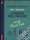 Quaderno d'esercizi per imparare le parole dell'inglese. Vol. 8: Speciale Phrasal Verbs libro