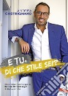 E tu, di che stile sei? Scopriamo insieme qual è la casa dei tuoi sogni e realizziamola libro