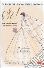 Sì! Matrimoni regali matrimoni reali libro