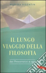 Il lungo viaggio della filosofia dai presocratici a oggi libro