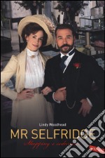 Mr. Selfridge. Shopping e seduzione libro