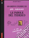 Quaderno d'esercizi per imparare le parole del tedesco. Vol. 3 libro di Seimer Annette